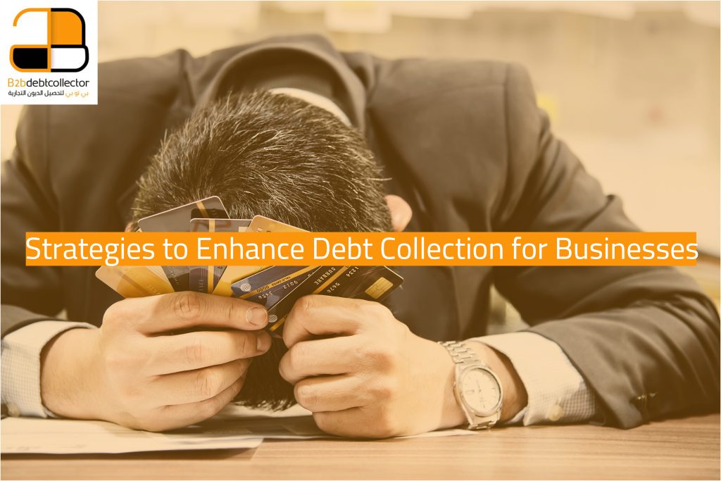 Effective Strategies to Enhance Debt Collection for Businesses